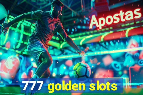 777 golden slots